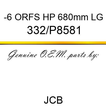 -6 ORFS HP 680mm LG 332/P8581
