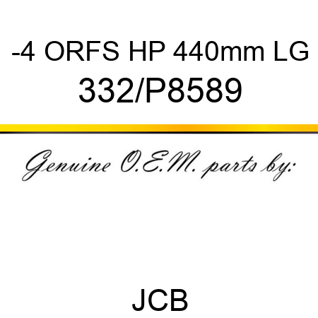 -4 ORFS HP 440mm LG 332/P8589