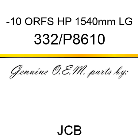 -10 ORFS HP 1540mm LG 332/P8610