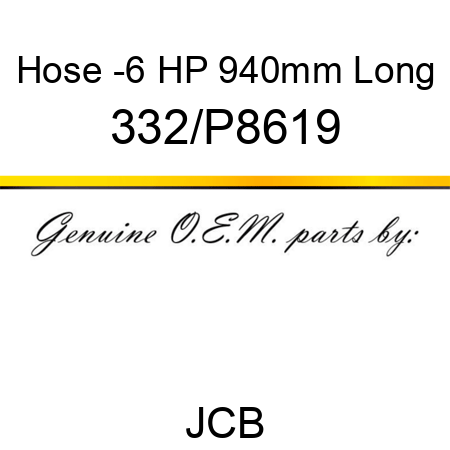 Hose, -6 HP 940mm Long 332/P8619