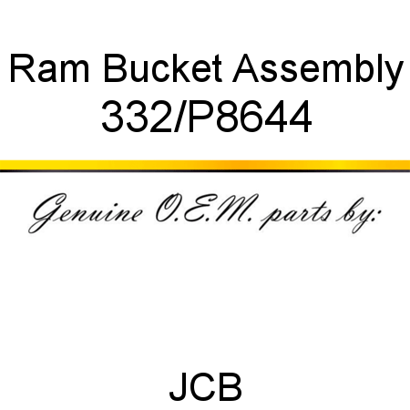Ram, Bucket, Assembly 332/P8644