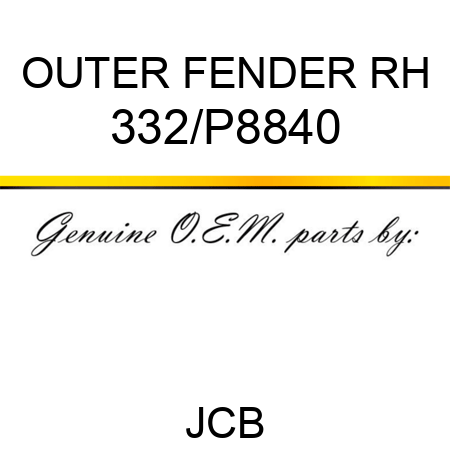 OUTER FENDER RH 332/P8840