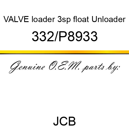 VALVE loader 3sp float Unloader 332/P8933