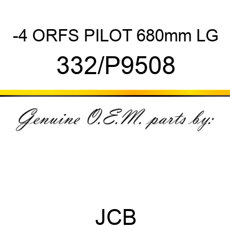 -4 ORFS PILOT 680mm LG 332/P9508