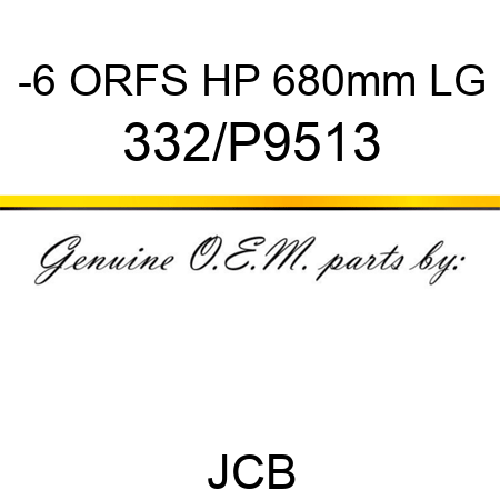 -6 ORFS HP 680mm LG 332/P9513