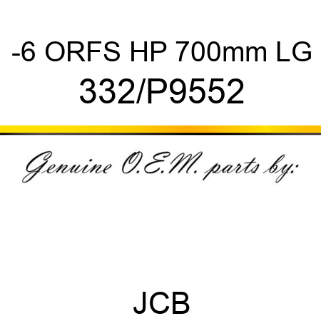 -6 ORFS HP 700mm LG 332/P9552