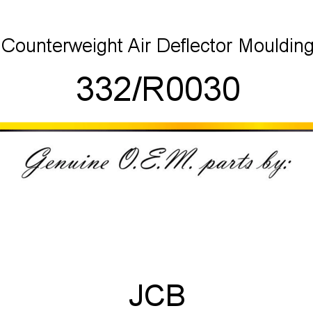 Counterweight, Air Deflector, Moulding 332/R0030