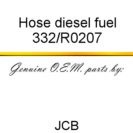 Hose, diesel fuel 332/R0207