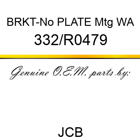 BRKT-No PLATE Mtg WA 332/R0479