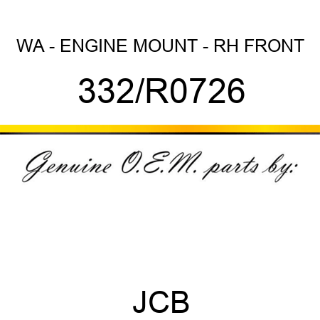 WA - ENGINE MOUNT - RH FRONT 332/R0726
