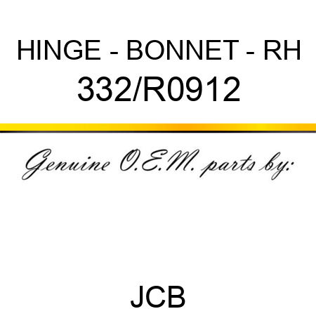 HINGE - BONNET - RH 332/R0912