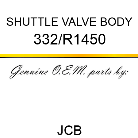 SHUTTLE VALVE BODY 332/R1450