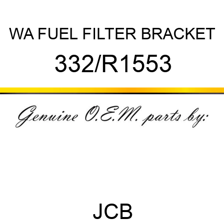 WA FUEL FILTER BRACKET 332/R1553