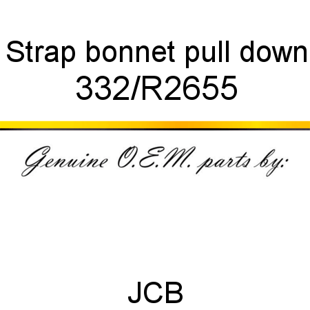 Strap, bonnet pull down 332/R2655