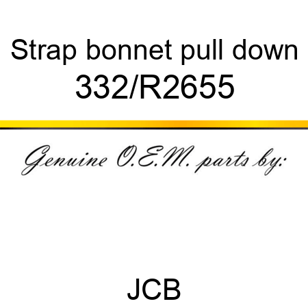 Strap, bonnet pull down 332/R2655