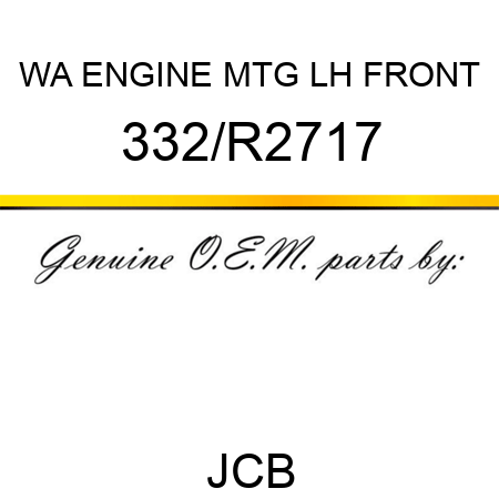 WA ENGINE MTG LH FRONT 332/R2717