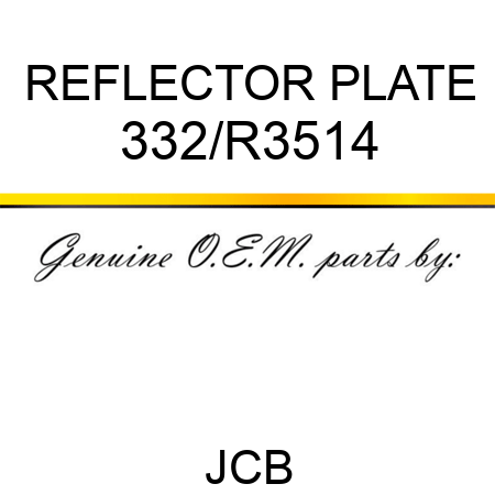 REFLECTOR PLATE 332/R3514