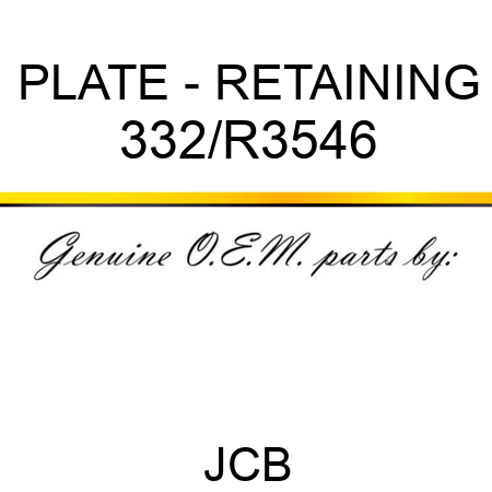 PLATE - RETAINING 332/R3546