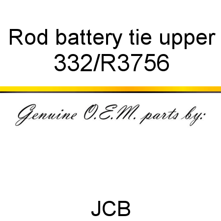 Rod, battery tie, upper 332/R3756