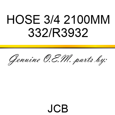 HOSE 3/4 2100MM 332/R3932