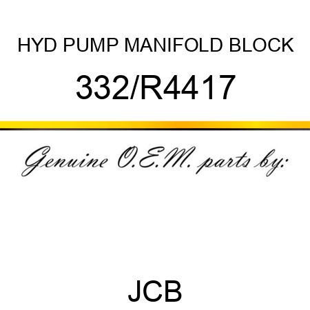 HYD PUMP MANIFOLD BLOCK 332/R4417