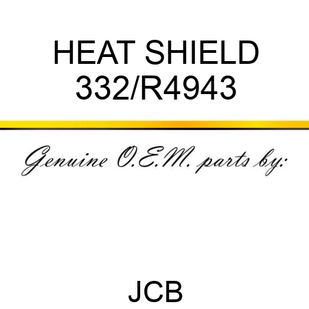 HEAT SHIELD 332/R4943