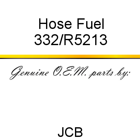 Hose, Fuel 332/R5213