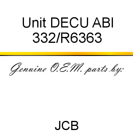 Unit, DECU ABI 332/R6363