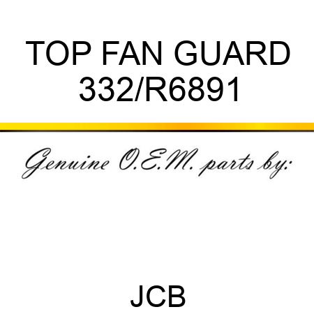 TOP FAN GUARD 332/R6891