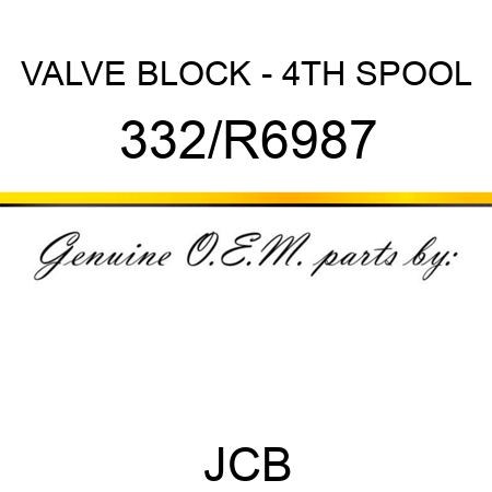 VALVE BLOCK - 4TH SPOOL 332/R6987