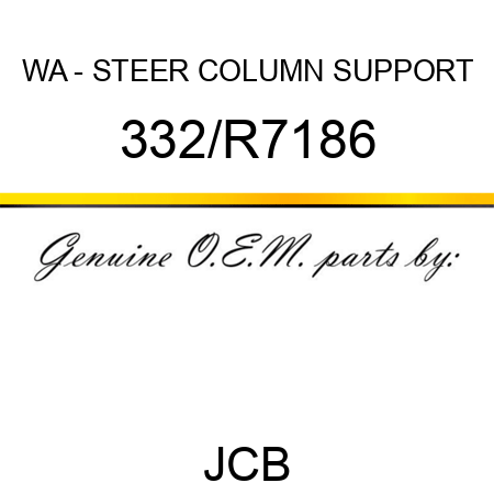 WA - STEER COLUMN SUPPORT 332/R7186