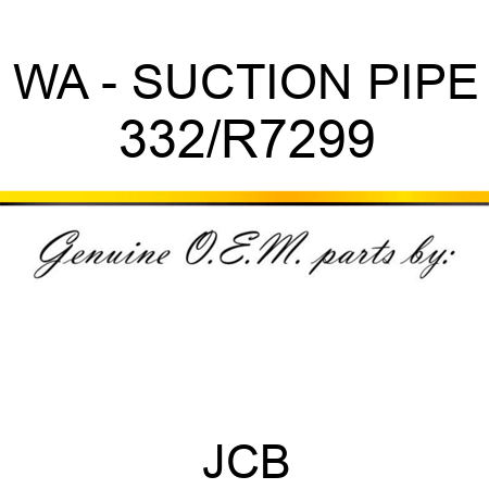 WA - SUCTION PIPE 332/R7299