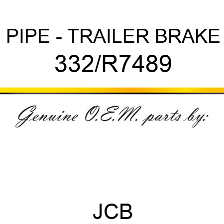 PIPE - TRAILER BRAKE 332/R7489