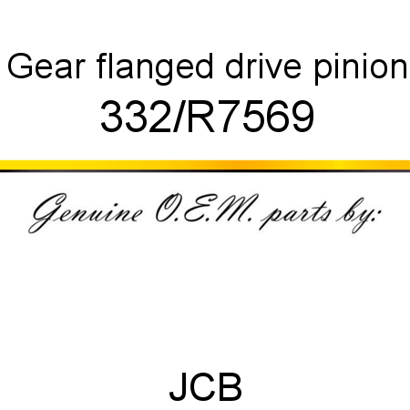 Gear, flanged drive pinion 332/R7569