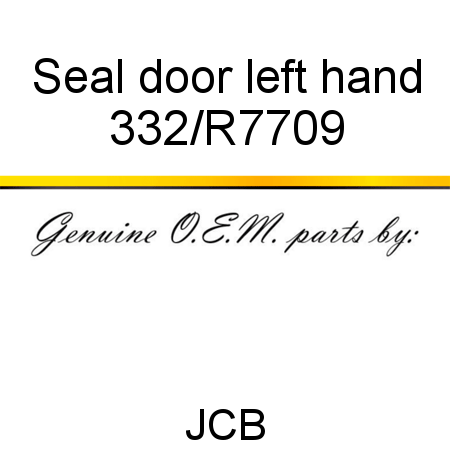 Seal, door, left hand 332/R7709