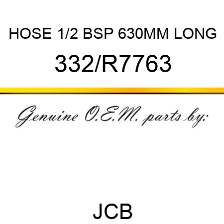 HOSE 1/2 BSP 630MM LONG 332/R7763