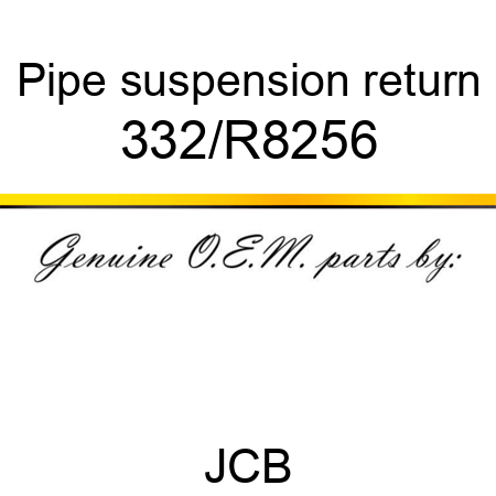 Pipe, suspension return 332/R8256