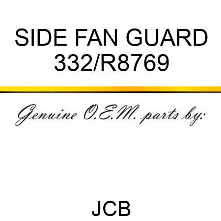 SIDE FAN GUARD 332/R8769