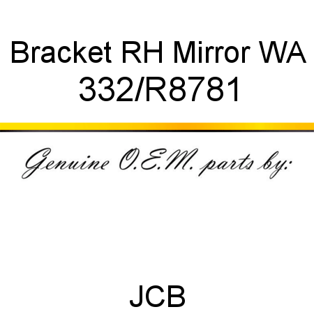 Bracket, RH Mirror WA 332/R8781