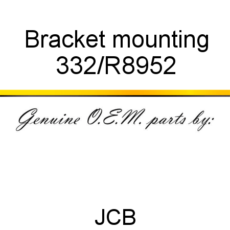 Bracket, mounting 332/R8952