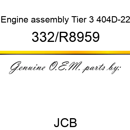 Engine, assembly, Tier 3 404D-22 332/R8959
