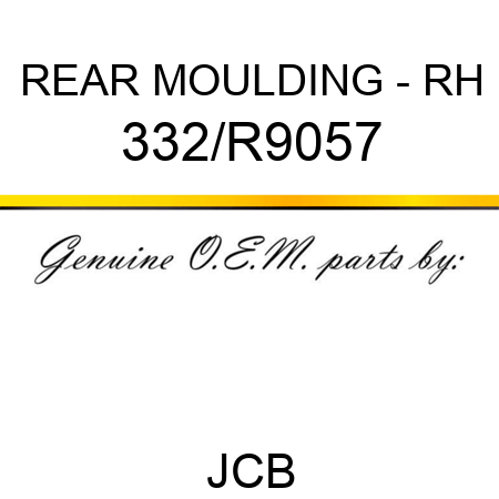 REAR MOULDING - RH 332/R9057
