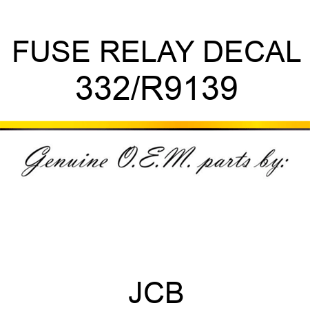 FUSE RELAY DECAL 332/R9139