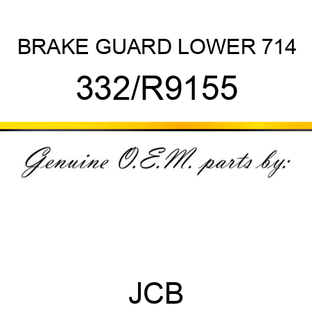 BRAKE GUARD LOWER 714 332/R9155