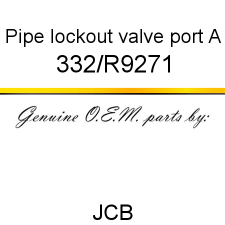 Pipe, lockout valve, port A 332/R9271