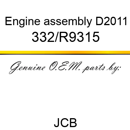 Engine, assembly D2011 332/R9315