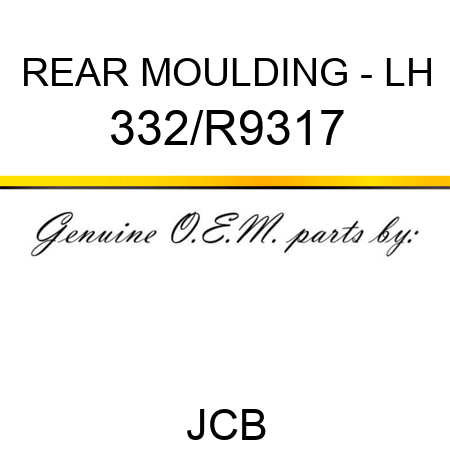 REAR MOULDING - LH 332/R9317