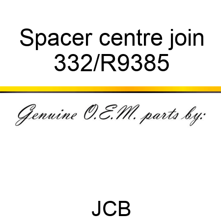 Spacer centre join 332/R9385