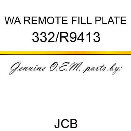 WA REMOTE FILL PLATE 332/R9413