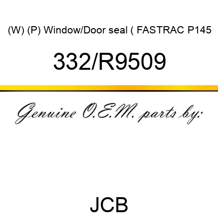 (W) (P) Window/Door seal ( FASTRAC P145 332/R9509